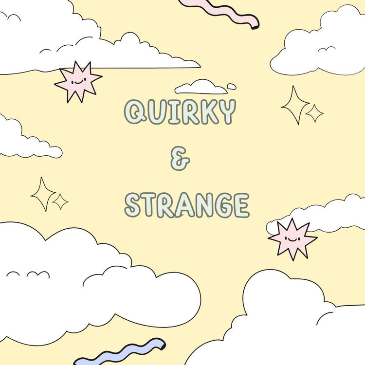 Quirky & Strange